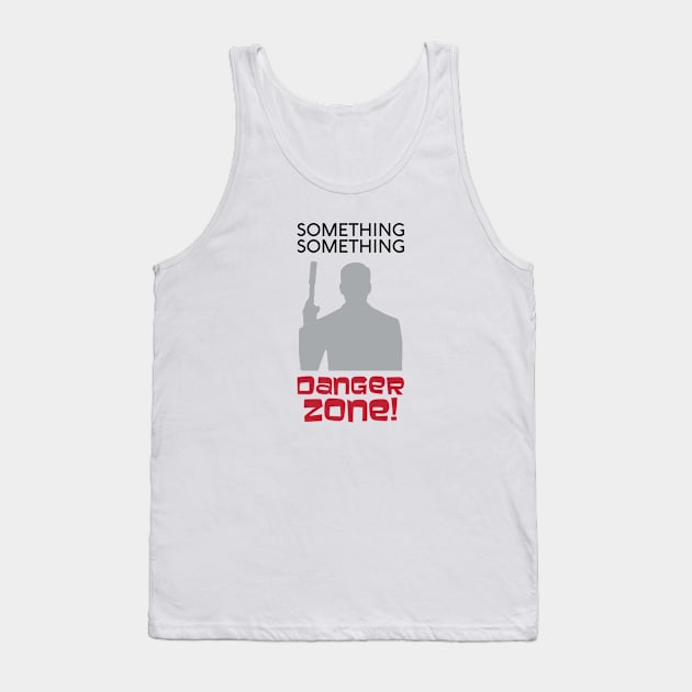 Something Something Danger Zone! Tank Top by Venus Complete